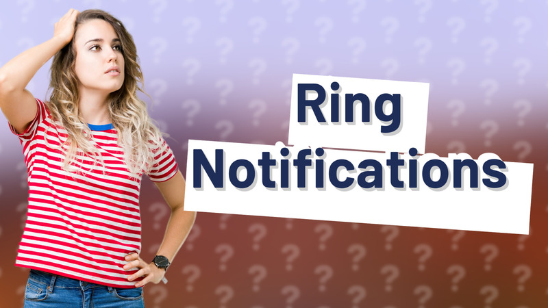Ring Notifications
