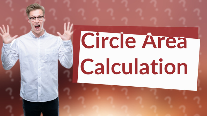 Circle Area Calculation