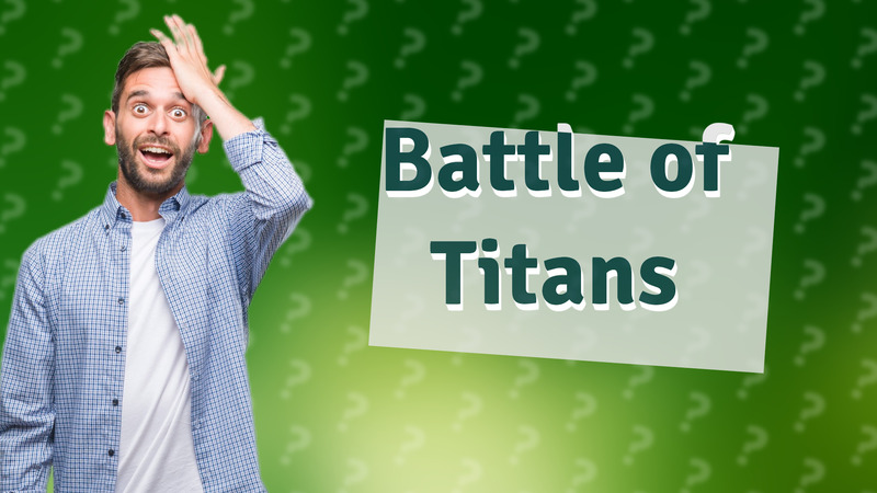 Battle of Titans