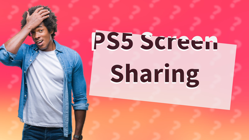 PS5 Screen Sharing