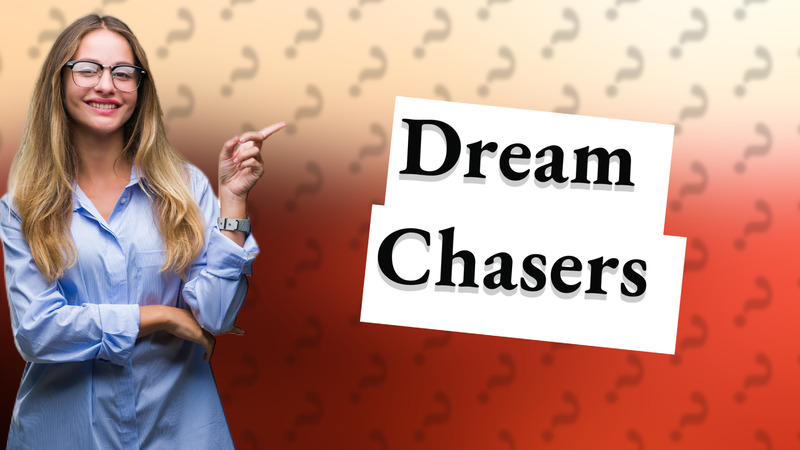 Dream Chasers