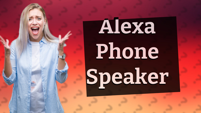 Alexa Phone Speaker