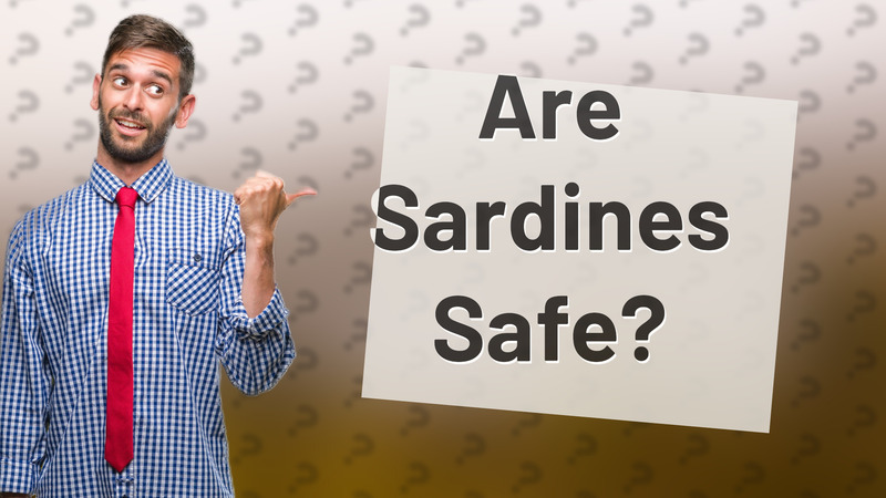 Are Sardines Safe?