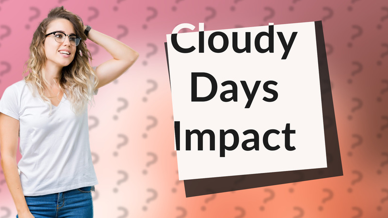 Cloudy Days Impact