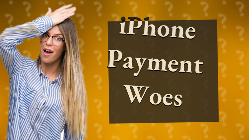 iPhone Payment Woes