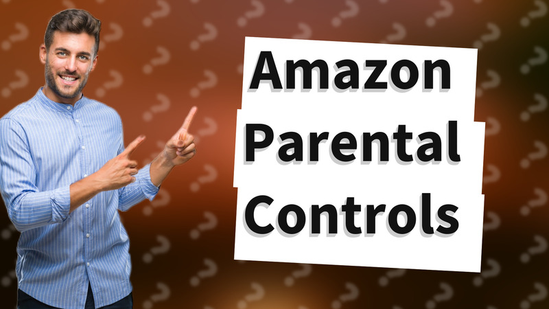 Amazon Parental Controls