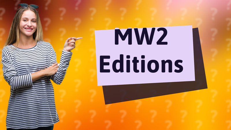 MW2 Editions