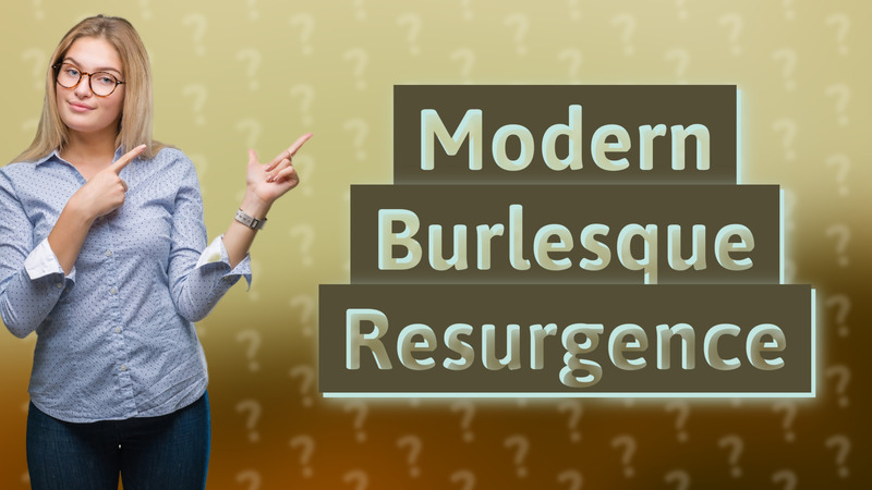 Modern Burlesque Resurgence