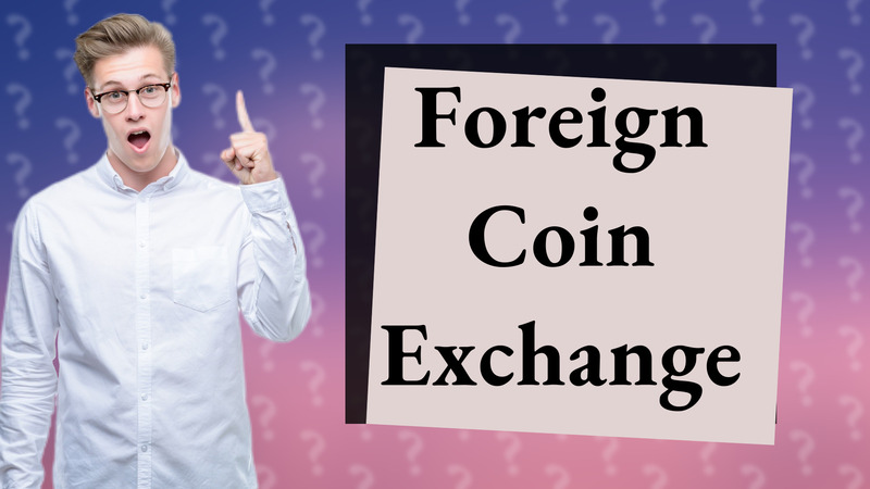 Foreign Coin Exchange