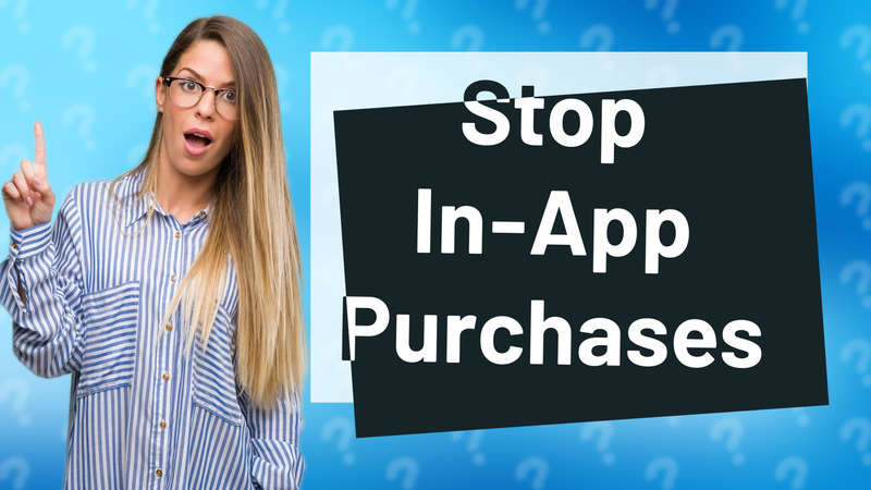 Stop In-App Purchases
