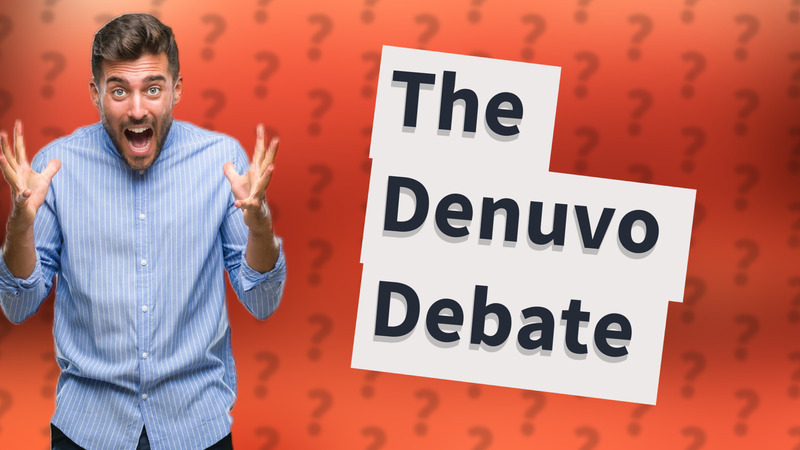 The Denuvo Debate