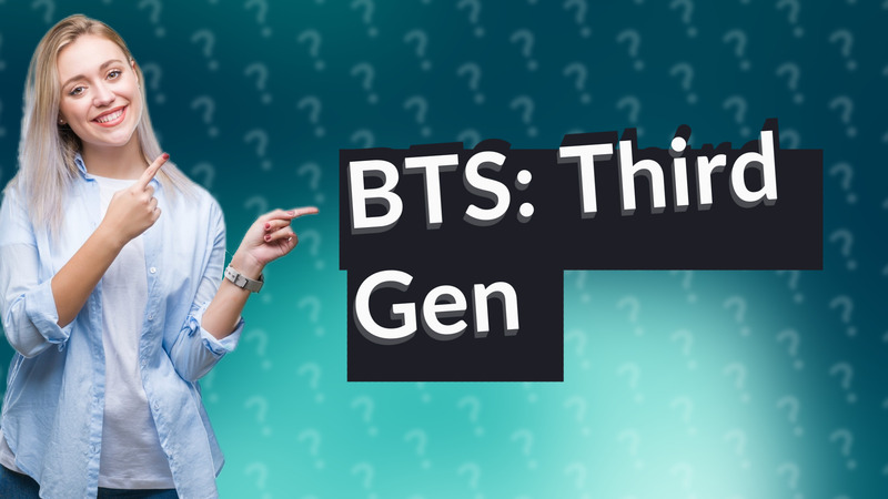 BTS: Third Gen
