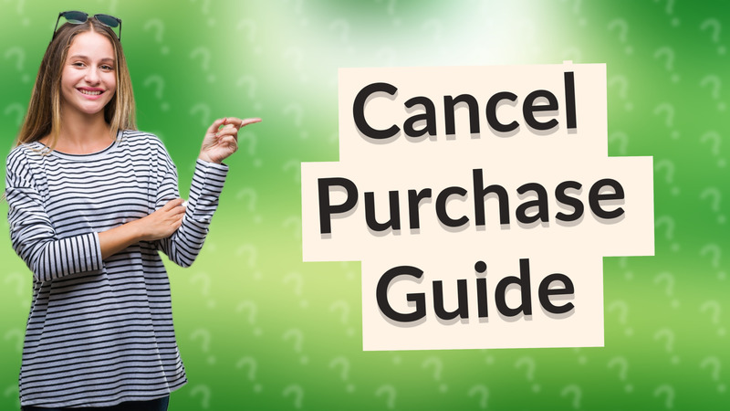 Cancel Purchase Guide