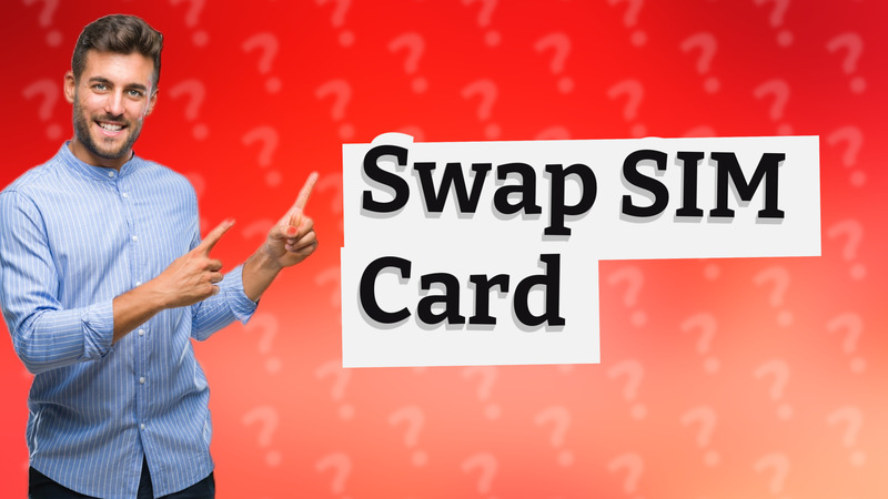 Swap SIM Card
