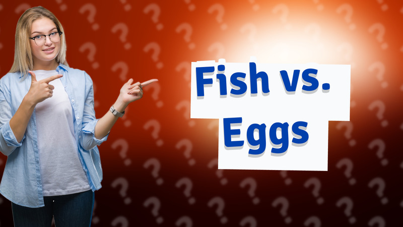 Fish vs. Eggs