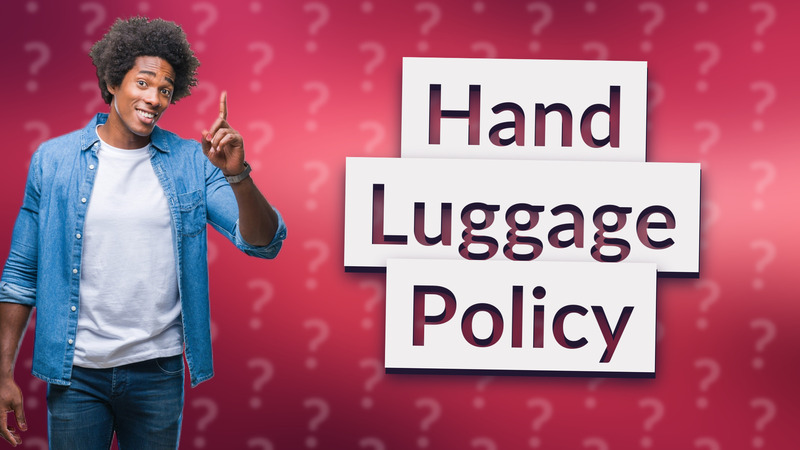 Hand Luggage Policy