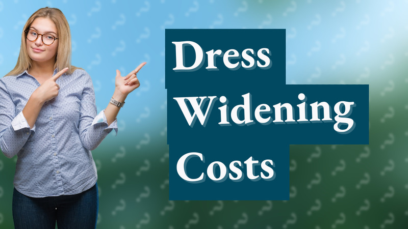 Dress Widening Costs