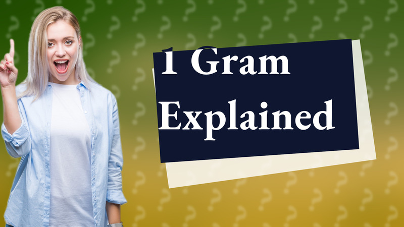 1 Gram Explained