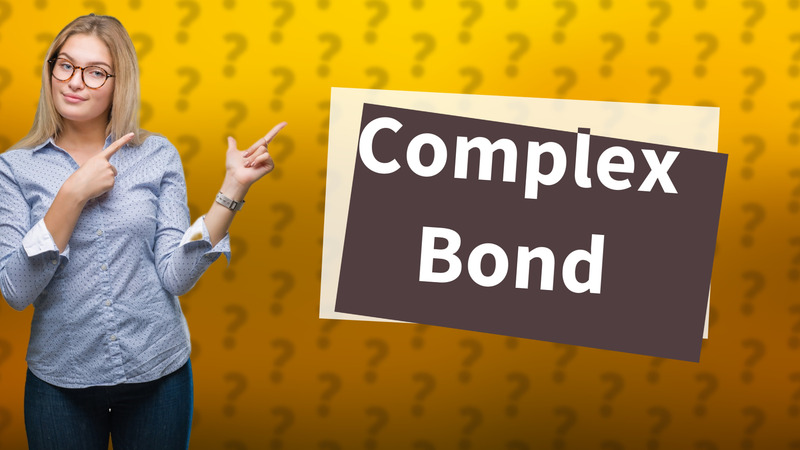 Complex Bond
