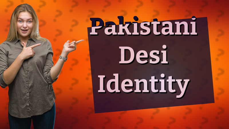 Pakistani Desi Identity