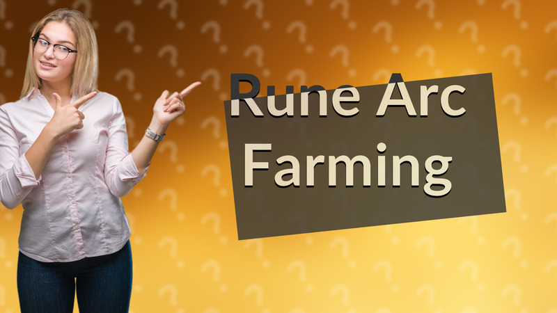 Rune Arc Farming