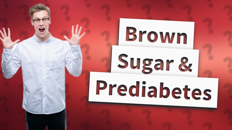 Brown Sugar & Prediabetes