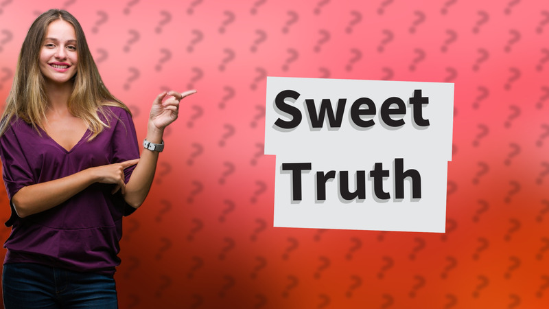 Sweet Truth