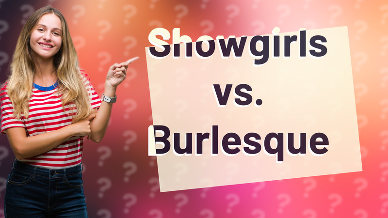 Showgirls vs. Burlesque