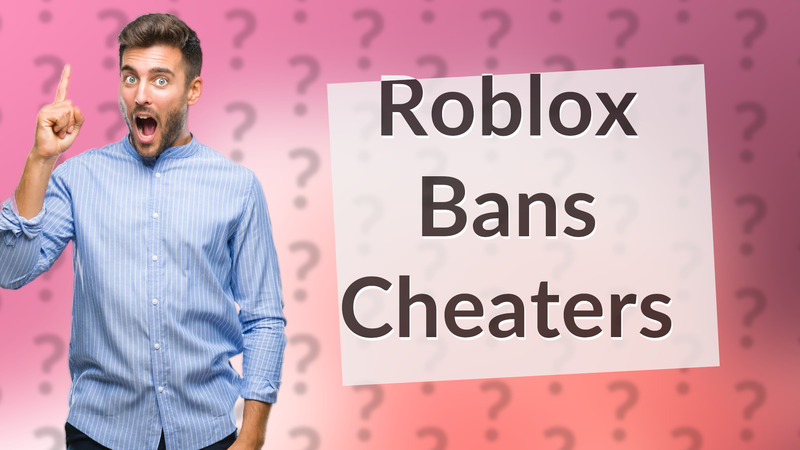 Roblox Bans Cheaters