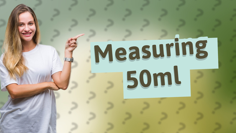 Measuring 50ml