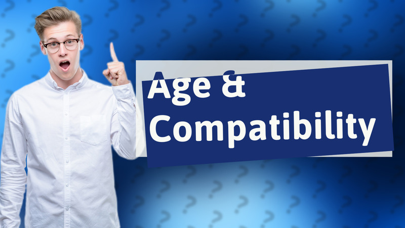 Age & Compatibility