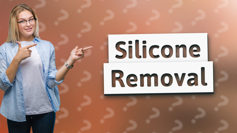 Silicone Removal
