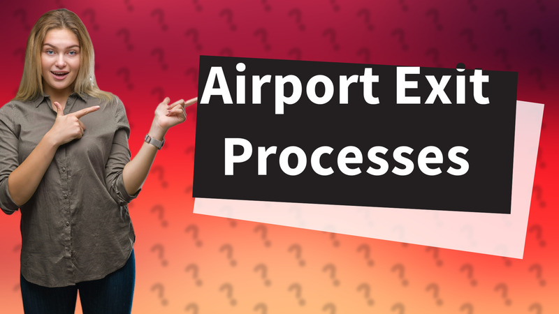 Airport Exit Processes
