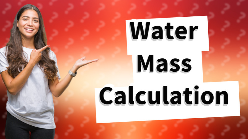 Water Mass Calculation