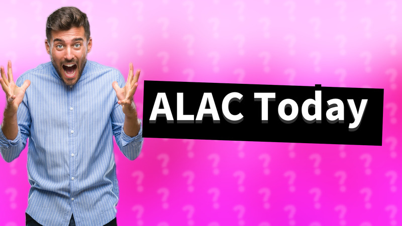 ALAC Today
