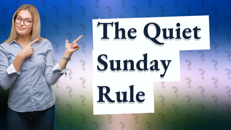 The Quiet Sunday Rule