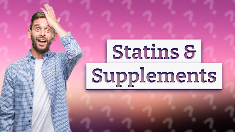 Statins & Supplements