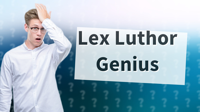Lex Luthor Genius