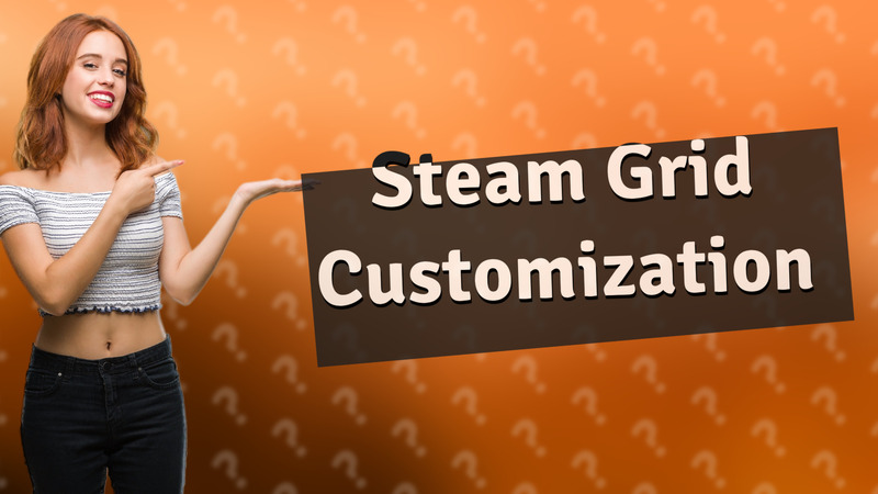 Steam Grid Customization