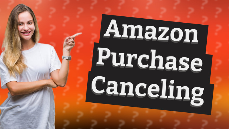 Amazon Purchase Canceling
