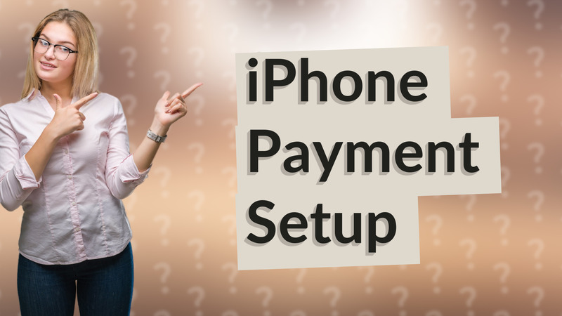 iPhone Payment Setup