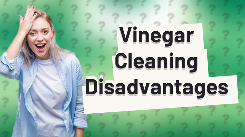 Vinegar Cleaning Disadvantages