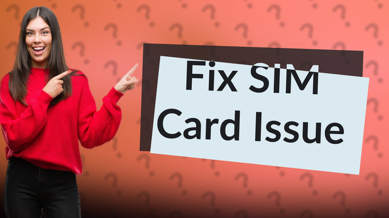 Fix SIM Card Issue