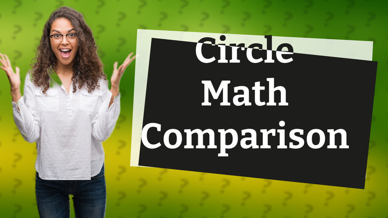 Circle Math Comparison