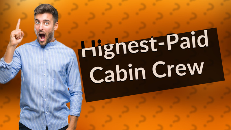 Highest-Paid Cabin Crew