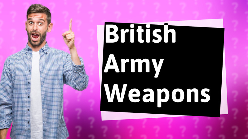 British Army Weapons