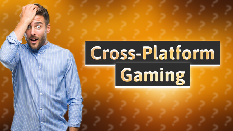 Cross-Platform Gaming