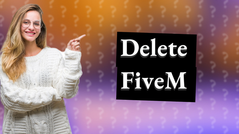 Delete FiveM