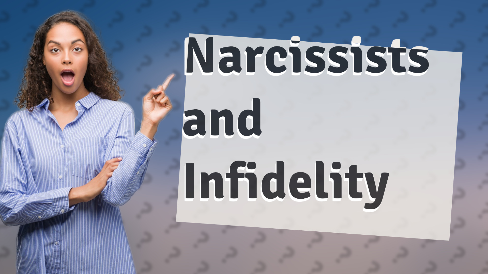 Narcissists and Infidelity