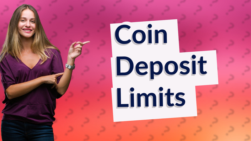 Coin Deposit Limits